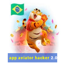 app aviator hacker 2.0